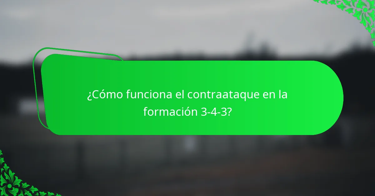 ¿Cómo funciona el contraataque en la formación 3-4-3?