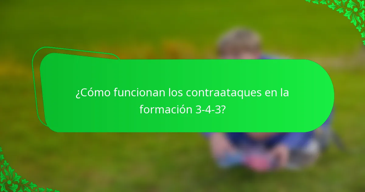¿Cómo funcionan los contraataques en la formación 3-4-3?